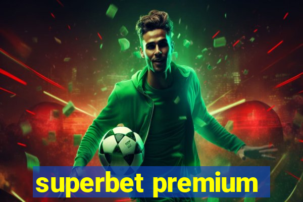 superbet premium